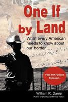 One If by Land: What Every American Needs to Know about Our Border 1604948205 Book Cover