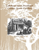 Callahams from Pendleton County, South Carolina 1300857145 Book Cover