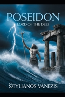 Poseidon: Lord of the Deep: Unveiling the Origins, Myths, and Maritime Legends of the Sea God B0H6V47WJZ Book Cover