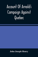Account of Arnold's Campaign Against Quebec 1275677541 Book Cover