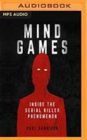 Mind Games: Inside the Serial Killer Phenomenon 1721372458 Book Cover