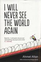 I Will Never See the World Again 1590519922 Book Cover