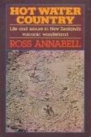 Hot water country: Life and leisure in New Zealand's volcanic wonderland 0589010506 Book Cover