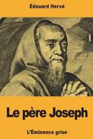 Le père Joseph: L'Éminence grise 1722711221 Book Cover