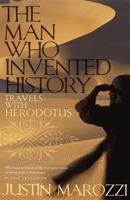 The Man Who Invented History: Travels With Herodotus 0306816210 Book Cover