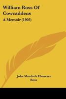 William Ross Of Cowcaddens: A Memoir 1165799081 Book Cover