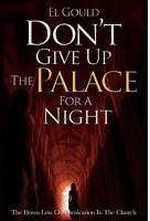 Don't Give Up the Palace for a Night 1615796088 Book Cover