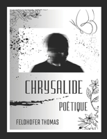 Chrysalide poêtique (French Edition) B0F7GKR5NS Book Cover