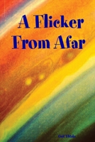 A Flicker from Afar 1411622634 Book Cover