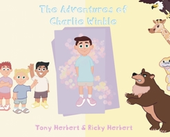 The Adventures of Charlie Winkle: Charlie and his Super Powers 1805413546 Book Cover