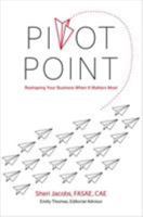 Pivot Point: Reshaping Your Business When It Matters Most 0880343974 Book Cover