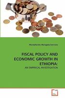 Fiscal Policy and Economic Growth in Ethiopia 3639348559 Book Cover