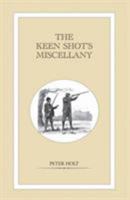 The Keen Shot's Miscellany 184689039X Book Cover