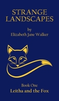 Strange Landscapes: Leitha and the Fox 1835633897 Book Cover