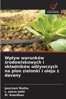 Wplyw warunków srodowiskowych i skladników odzywczych na plon zielonki i oleju z davany (Polish Edition) 6209829031 Book Cover