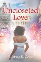 Uncloseted Love B0C9SBGLY1 Book Cover