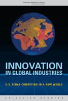 Innovation in Global Industries: U.S. Firms Competing in a New World (Collected Studies) (Variorum Collected Studies) 0309116317 Book Cover
