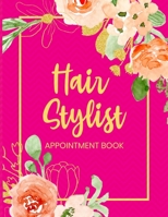 Hair Stylist Appointment Book: Undated Daily Planner - Schedule Organizer Notebook for Salon with Weekly Layout Showing Daily and Hourly Times Spaced ... Floral and Gold Design (Keeping Organized) 1691535516 Book Cover