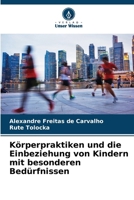 Körperpraktiken und die Einbeziehung von Kindern mit besonderen Bedürfnissen (German Edition) 6207434013 Book Cover