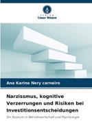 Narzissmus, kognitive Verzerrungen und Risiken bei Investitionsentscheidungen (German Edition) 6209459323 Book Cover