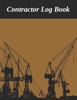 Contractor Log Book: Construction Site Record Book | Job Site Project Management Report | Equipment Log Book | Contractor Log Book | Daily Record For ... Construction Log Book | maintenance log book 1710857226 Book Cover