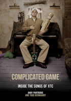 Complicated Game: Inside the Songs of XTC 1908279788 Book Cover