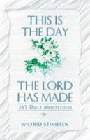 This Is the Day the Lord Has Made: 365 Daily Meditations 0764805940 Book Cover