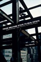 From Welfare State to Real Estate: Regime Change in New York City, 1974 to the Present 1595580883 Book Cover