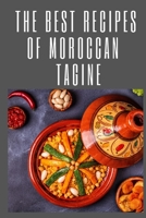 The Best Recipes of Moroccan Tagine: moroccan one-pot cooking /The Modern Tagine Cookbook(Tagines, Couscous, Salads, Appetizers and desserts) B086PR1ZNQ Book Cover