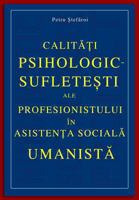 Calitati psihologic-sufletesti ale profesionistului in asistenta sociala umanista 1494372762 Book Cover