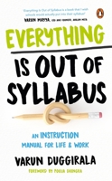 Everything Is Out of Syllabus: An Instruction Manual for Life 0143455028 Book Cover