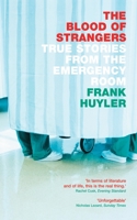 The Blood of Strangers: Stories from Emergency Medicine 031242356X Book Cover