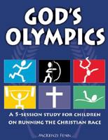 God's Olympics: A 5-session Study for Children on Running the Christian Race 1593172044 Book Cover