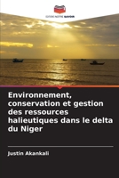 Environnement, conservation et gestion des ressources halieutiques dans le delta du Niger (French Edition) 6209070663 Book Cover