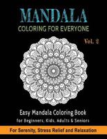 Mandala Coloring For Everyone: Easy Mandala Coloring Book for Beginners, Kids, Adults & Seniors | Astonishing Mandala Art Patterns and Designs | ... Sacred Geometry, Drawing, Coloring, Painting 1727796144 Book Cover