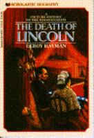 The Death of Lincoln: A Picture History of the Assassination 0590445707 Book Cover