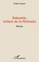 Sebastià, enfant de la Retirada: Roman (French Edition) 2343147442 Book Cover