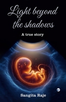 Light beyond the shadows: A true story 9375001709 Book Cover