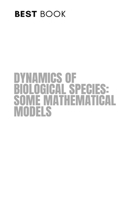 Dynamics of Biological Species: Some Mathematical Models 7602327691 Book Cover