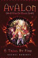 Avalon: Web of Magic #6: Trial by Fire 1593150083 Book Cover