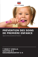 PRÉVENTION DES SOINS DE PREMIÈRE ENFANCE: Approches actuelles et futures (French Edition) 620263779X Book Cover
