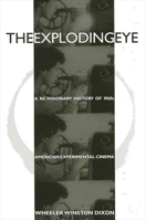 The Exploding Eye: A Re-Visionary History of 1960s American Experimental Cinema (The Suny Series, Cultural Studies in Cinema/Video) 0791435660 Book Cover