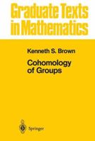 Cohomology of Groups (Graduate Texts in Mathematics, No. 87) 0387906886 Book Cover