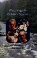 West Virginia Outdoor Stories 0870128833 Book Cover