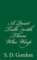 A Quiet Talk With Those Who Weep 1016062214 Book Cover