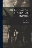 The Education of Abraham Lincoln 101378636X Book Cover