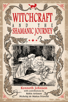 Witchcraft & The Shamanic Journey: Pagan Folkways from the Burning Times B0BS1YXKHM Book Cover