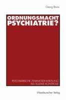 Ordnungsmacht Psychiatrie?: Psychiatrische Zwangseinweisung ALS Soziale Kontrolle 3531124315 Book Cover