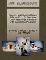 Brock v. Massachusetts Mut Life Ins Co U.S. Supreme Court Transcript of Record with Supporting Pleadings 1270506722 Book Cover