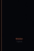 Welder Log (Logbook, Journal - 120 Pages, 6 X 9 Inches): Welder Logbook (Professional Cover, Medium) 1547048972 Book Cover